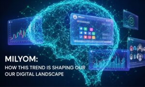 Milyom: How This Trend is Shaping Our Digital Landscape