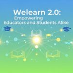 Welearn 2.0: Empowering Educators and Students Alike