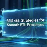 SSIS 469: Strategies for Smooth ETL Processes Technology