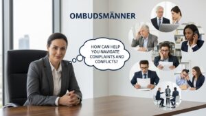 Ombudsmänner: How Can Help You Navigate Complaints and Conflicts