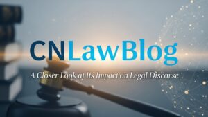 CNLawBlog: A Closer Look at Its Impact on Legal Discourse