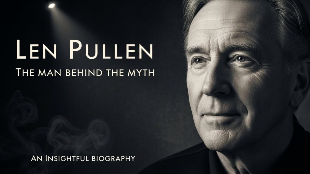 Len Pullen: The Man Behind the Myth – An Insightful Biography