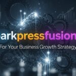 Sparkpressfusion com: For Your Business Growth Strategy