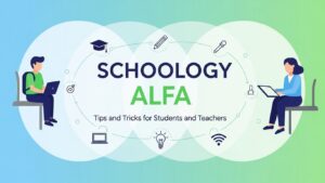 Schoology Alfa: Tips and Tricks for Students and Teachers