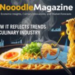 NoodleMagazine GDP: How It Reflects Trends in the Culinary Industry