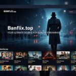 Banflix.top: Your Ultimate Source for Quality Streaming
